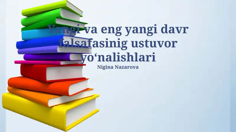 Yangi va eng yangi davr falsafasinig ustuvor yoʻnalishlari