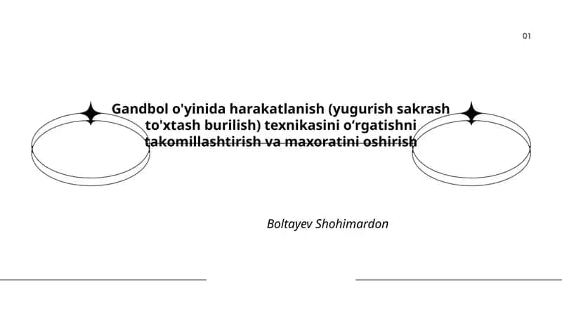 Gandbol o'yinida harakatlanish (yugurish sakrash to'xtash burilish) texnikasini oʻrgatishni takomillashtirish va maxoratini oshirish