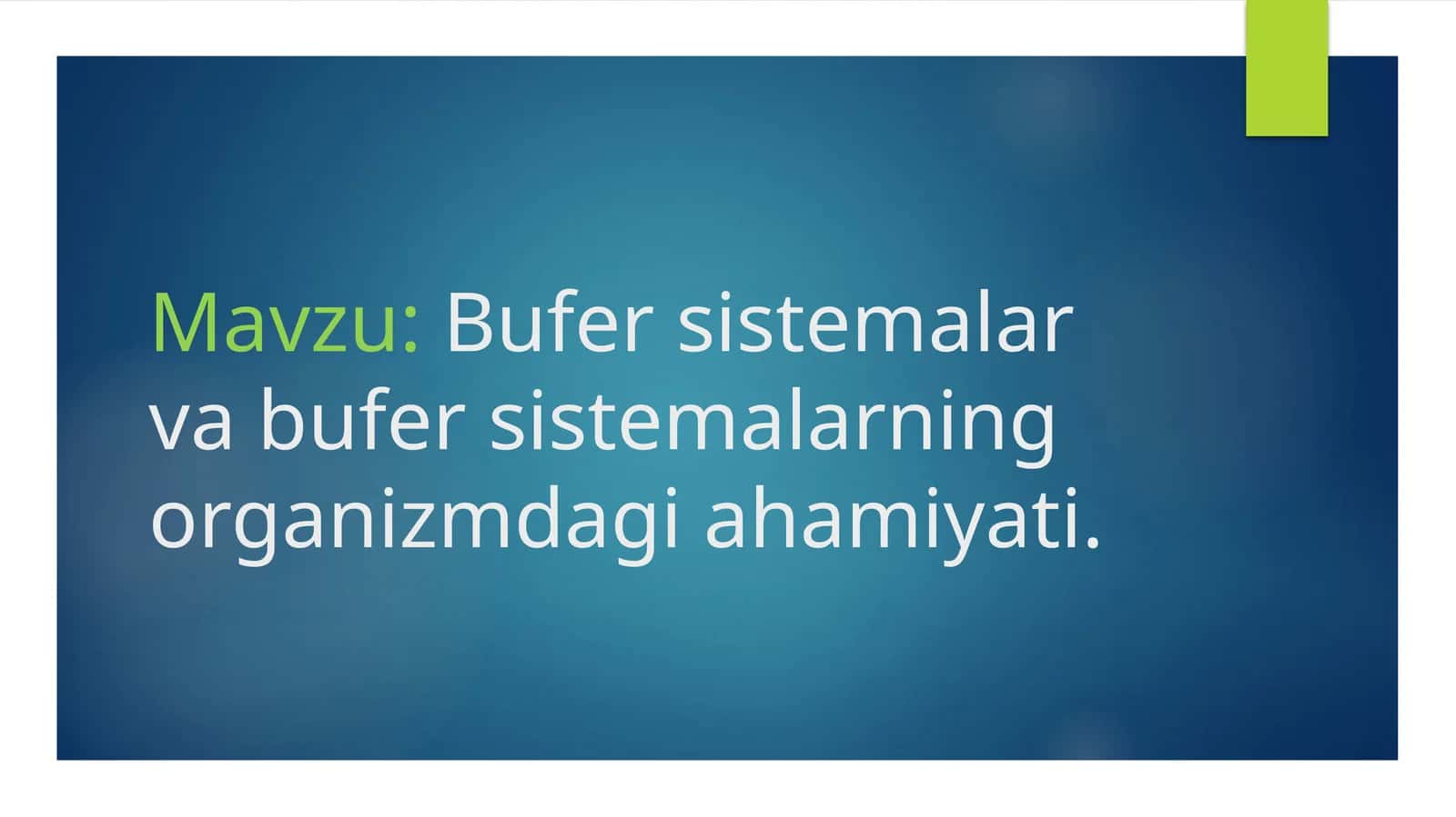 Bufer sistemalar va bufer sistemalarning organizmdagi ahamiyati