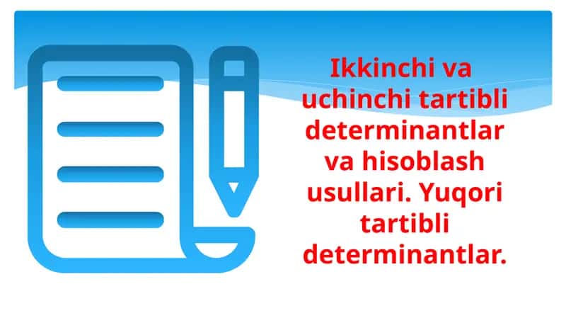 Ikkinchi va uchinchi tartibli determinantlar