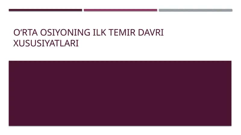 O‘rta Osiyoning ilk temir davri xususiyatlari