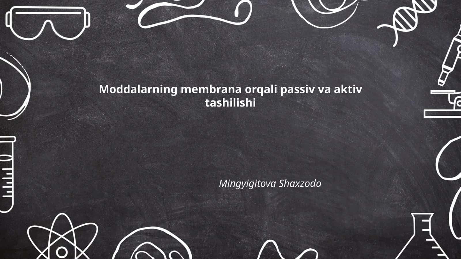Moddalarning membrana orqali passiv va aktiv tashilishi