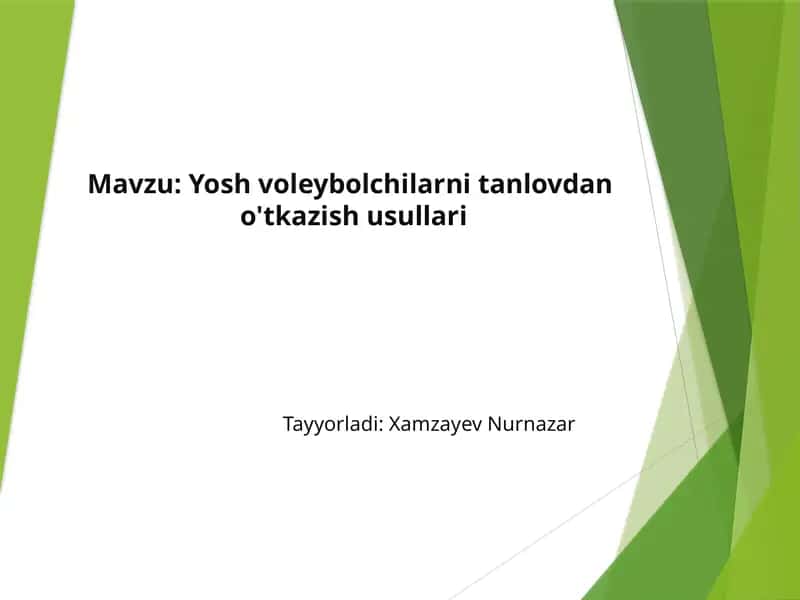 Mavzu: Yosh voleybolchilarni tanlovdan o'tkazish usullari