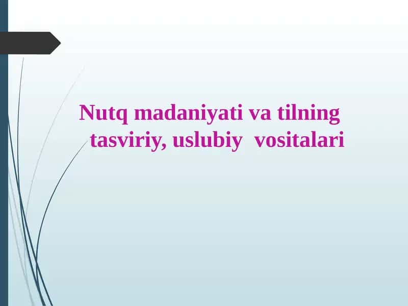 Nutq madaniyati va tilning tasviriy, uslubiy vositalari