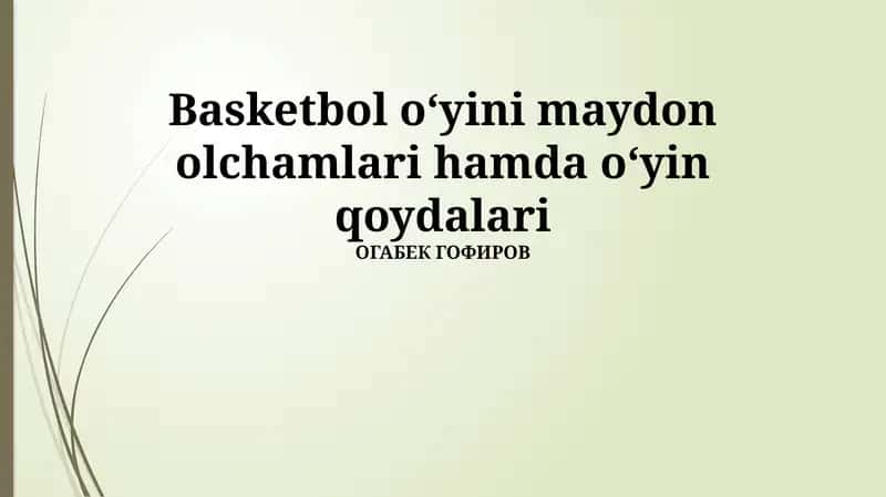 Basketbol o‘yini maydon olchamlari hamda o‘yin qoydalari
