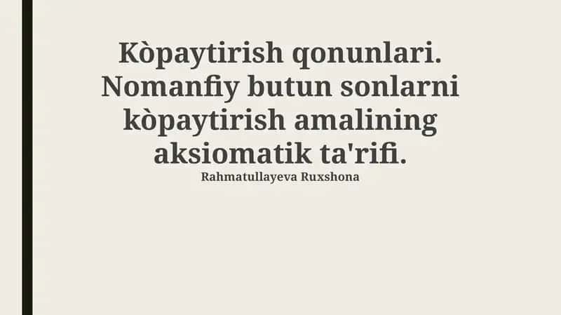 Nomanfiy butun sonlarni kòpaytirish amalining aksiomatik ta'rifi