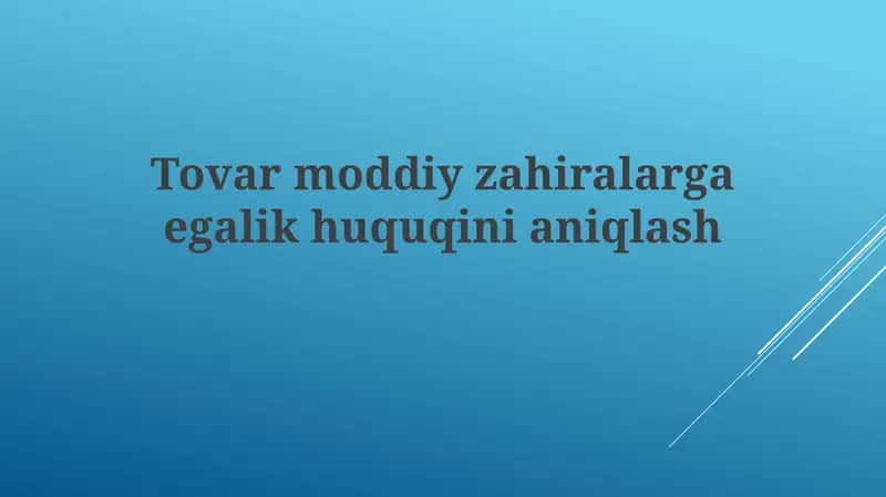Tovarmoddiy zahiralarga egalik huquqini aniqlash