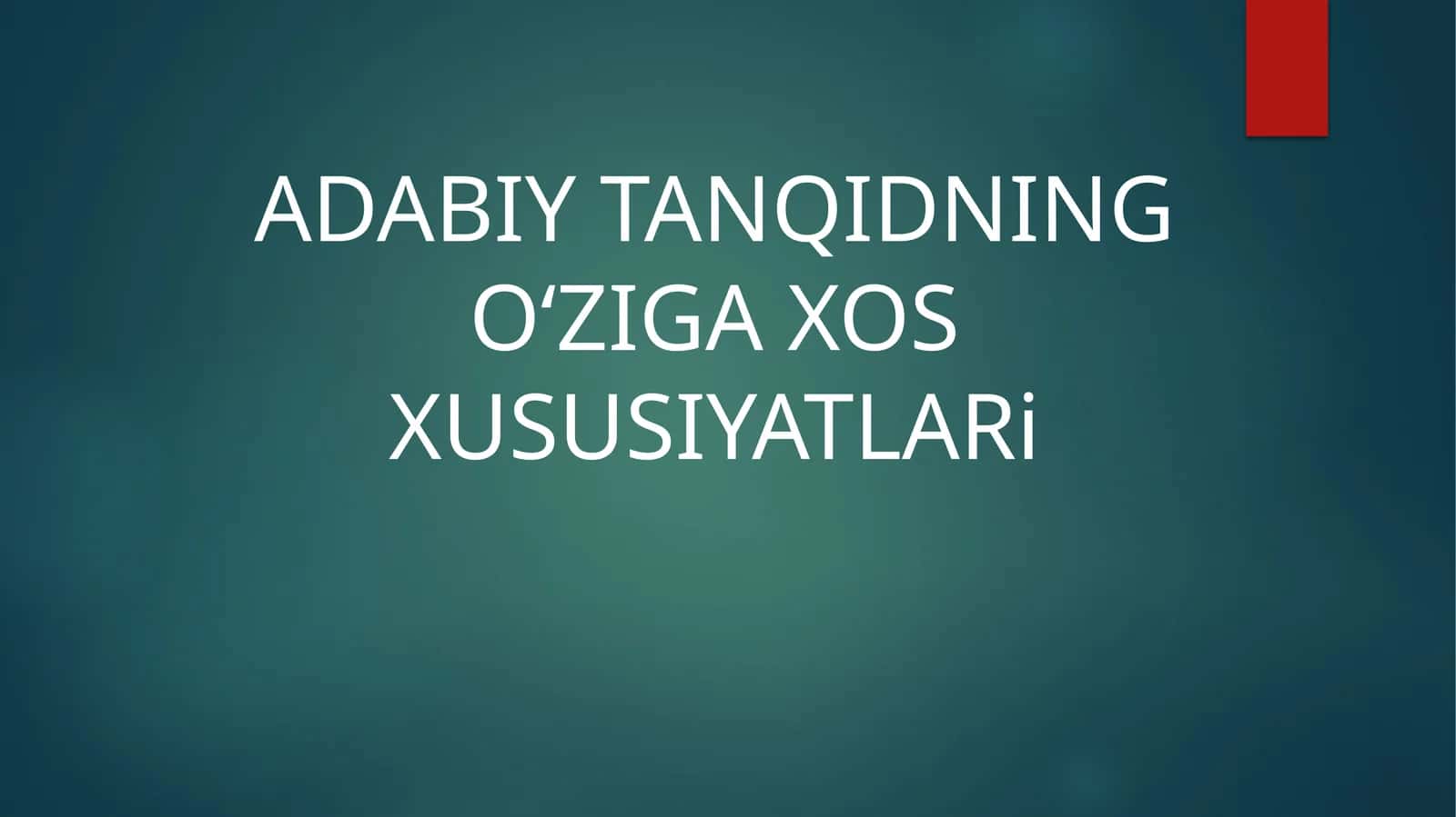 Adabiy Tanqidning O‘ziga Xos xususiyatlari