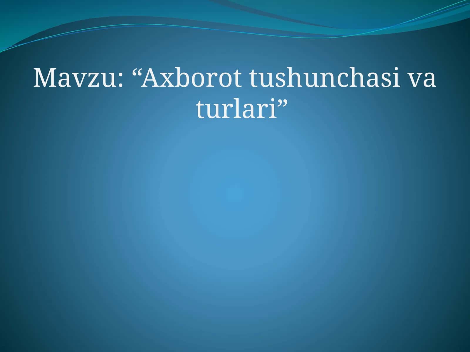 Axborot tushunchasi va turlari