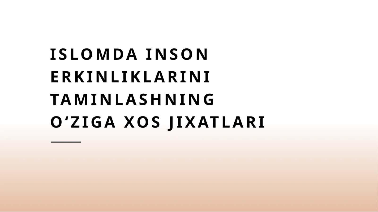 Islomda inson erkinliklarini taminlashning oʻziga xos jixatlari