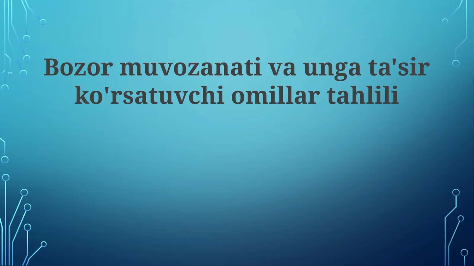 Bozor muvozanatiga ta'sir etuvchi omillar