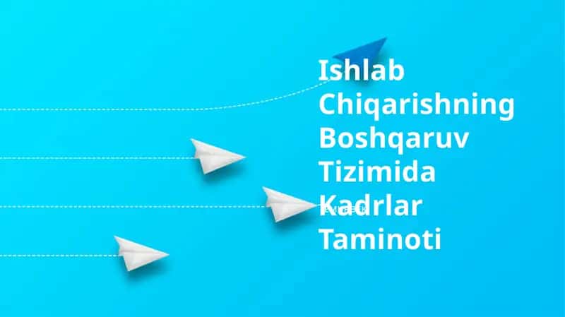 Ishlab Chiqarishning Boshqaruv Tizimida Kadrlar Taminoti