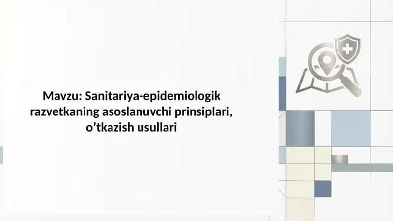 Sanitariya-epidemiologik razvetkaning asoslanuvchi prinsiplari, o’tkazish usullari