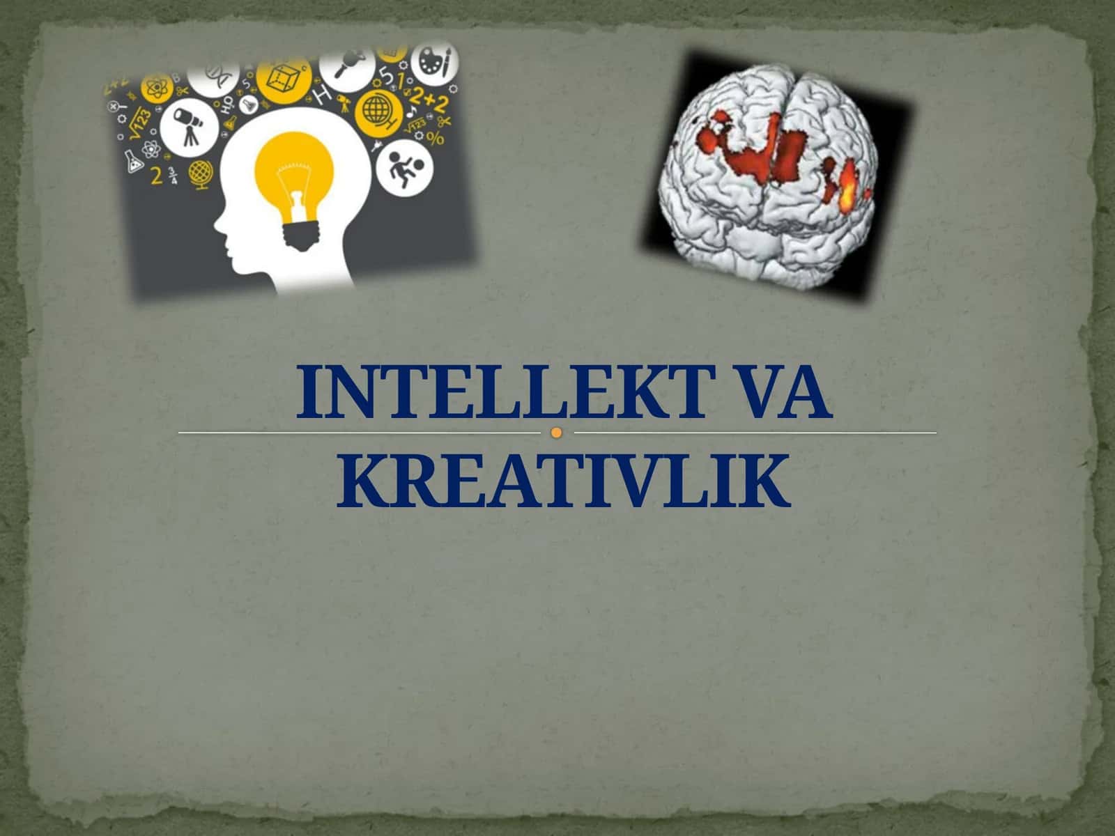 INTELLEKT VA KREATIVLIK