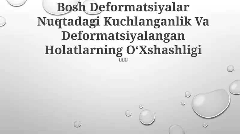 Bosh Deformatsiyalar Nuqtadagi Kuchlanganlik Va Deformatsiyalangan Holatlarning OʻXshashligi