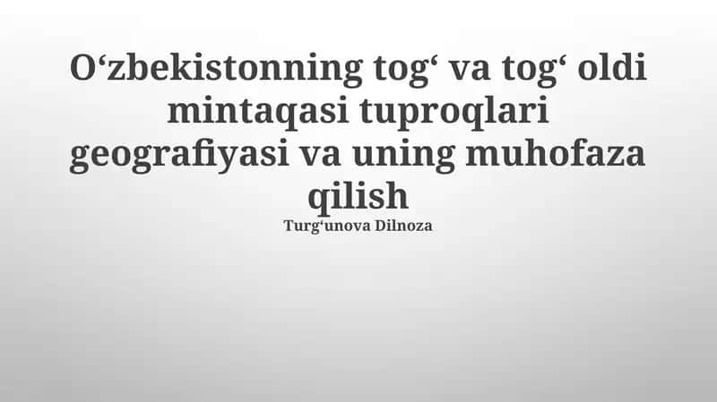 Togʻli va togʻoldi mintaqasi tuproqlari geografiyasi va uning muhofaza qilish