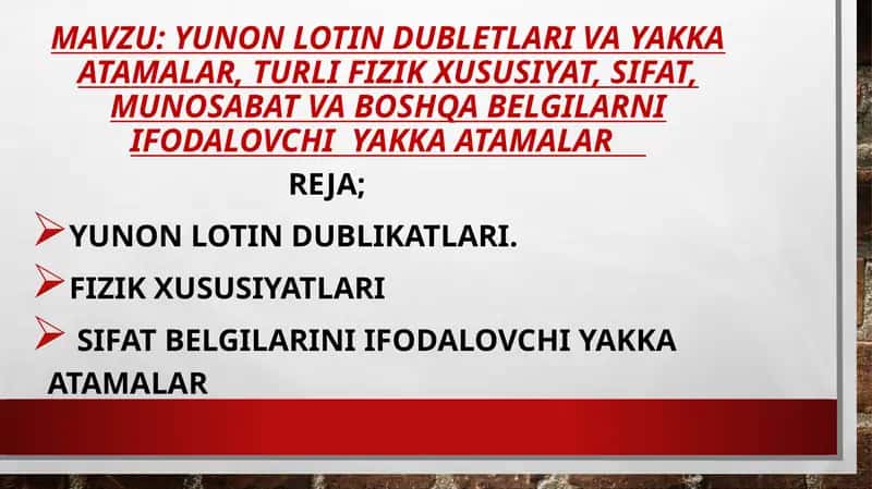yunon lotin dubletlari va yakka atamalar, turli fizik xususiyat, sifat, munosabat va boshqa belgilarni ifodalovchi yakka atamalar