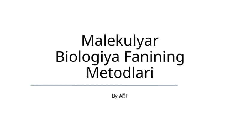 Malekulyar Biologiya Fanining Metodlari