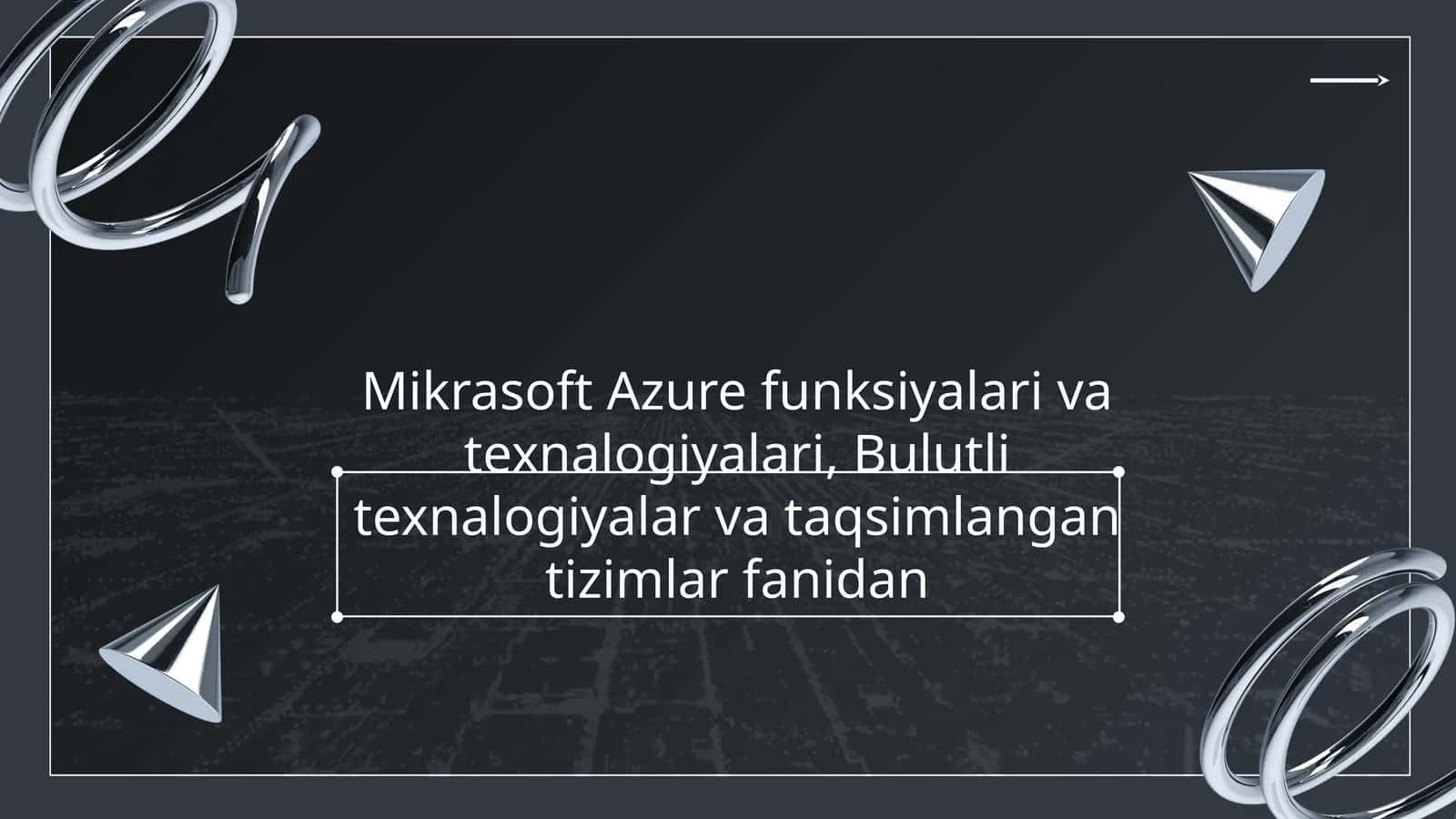 Mikrasoft Azure funksiyalari va texnalogiyalari