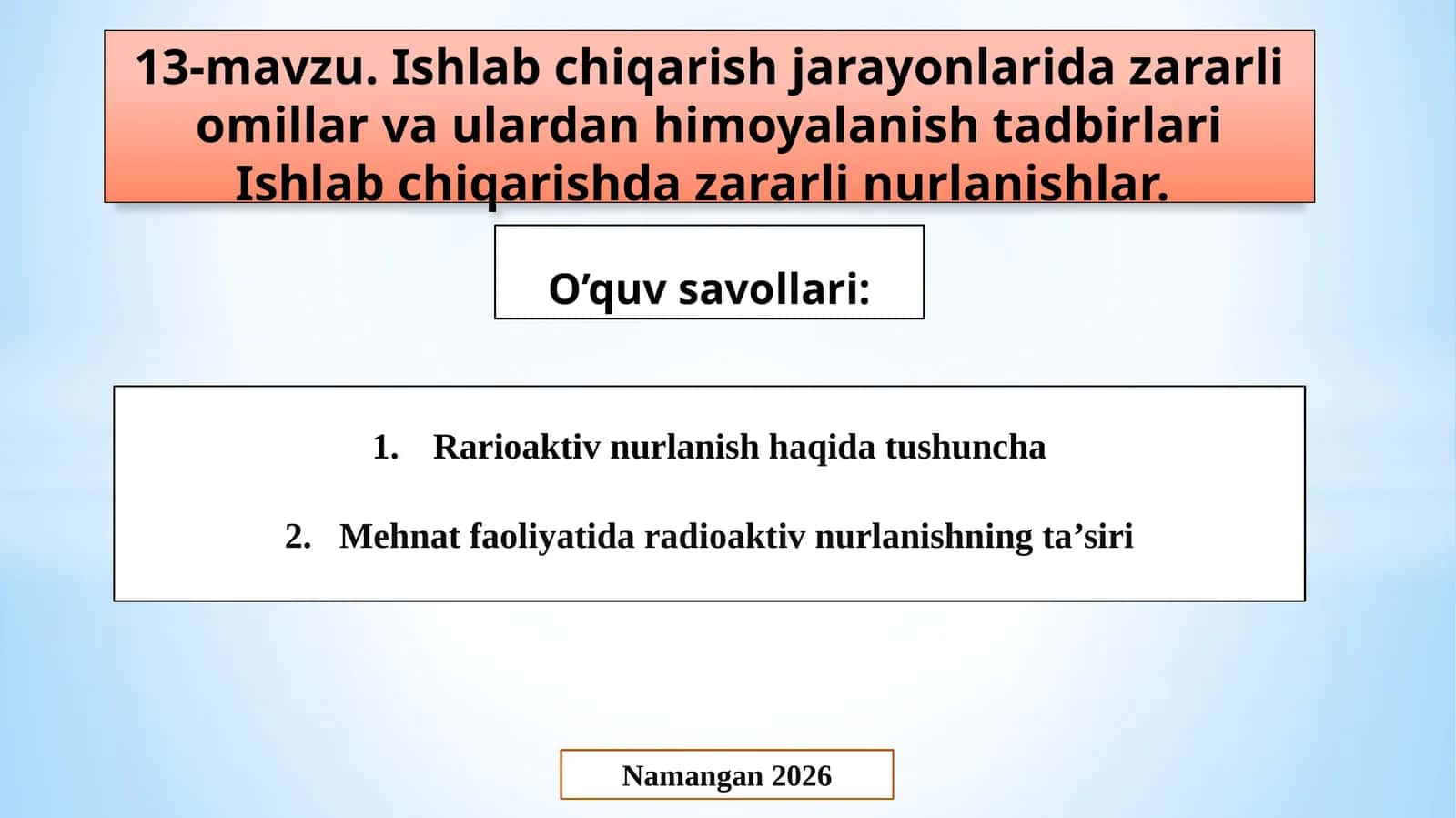 13-mavzu. Ishlab chiqarish jarayonlarida zararli omillar va ulardan himoyalanish tadbirlari Ishlab chiqarishda zararli nurlanishlar