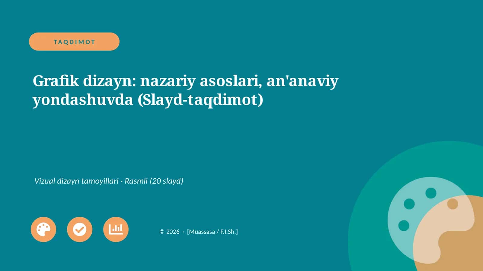Grafik dizayn: nazariy asoslari, an'anaviy yondashuvda (Slayd-taqdimot)