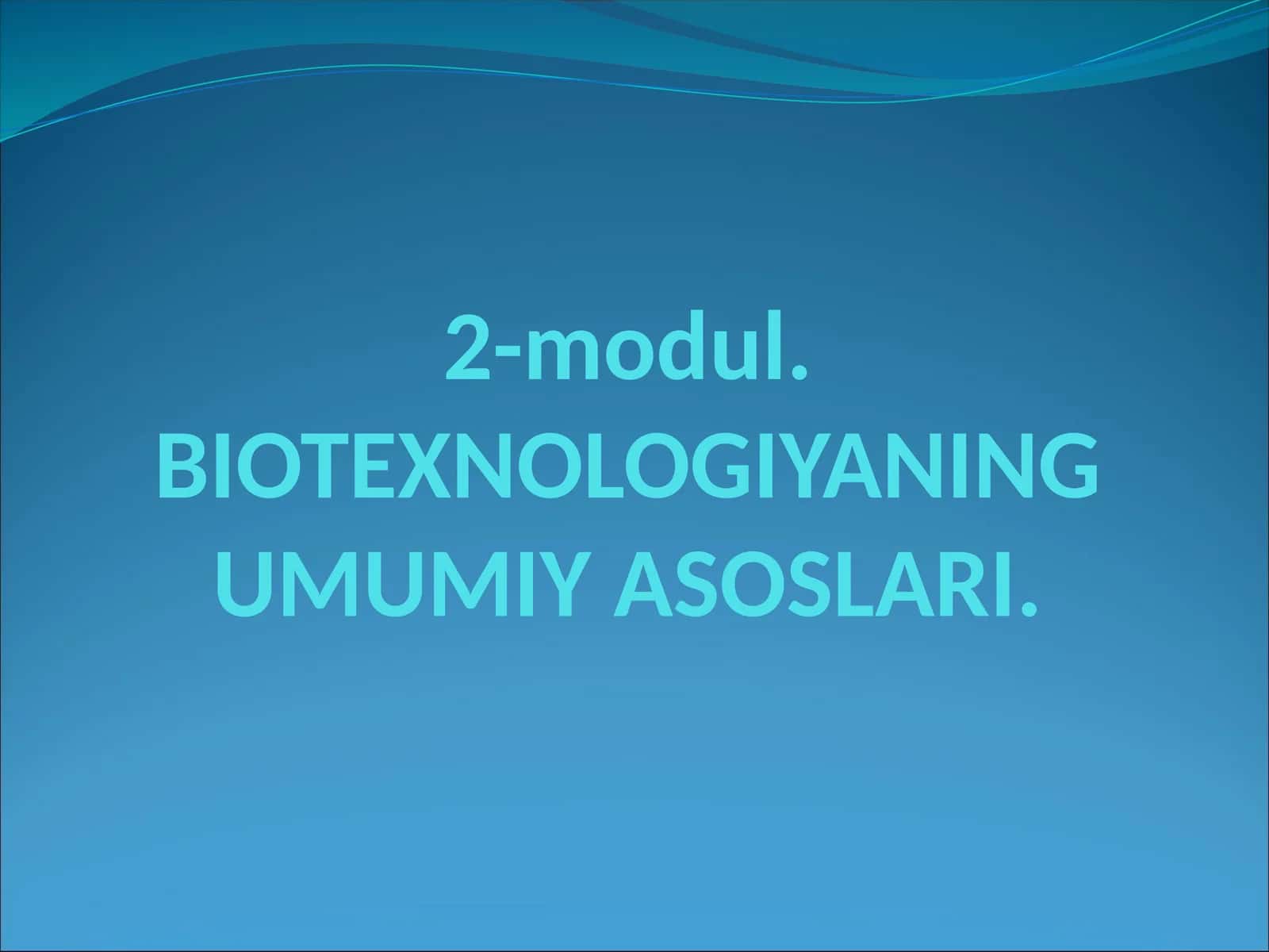 Qishloq xo‘jalik biotexnologiyasi fanining mohiti, vazifasi va rivojlanish bosqichlari