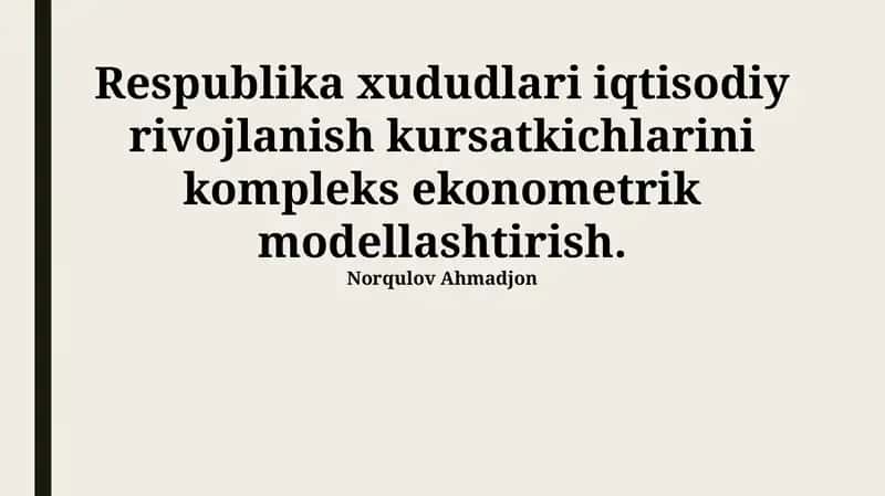 Hududiy iqtisodiy rivojlanish kursatkichlarini kompleks ekonometrik modellashtirish