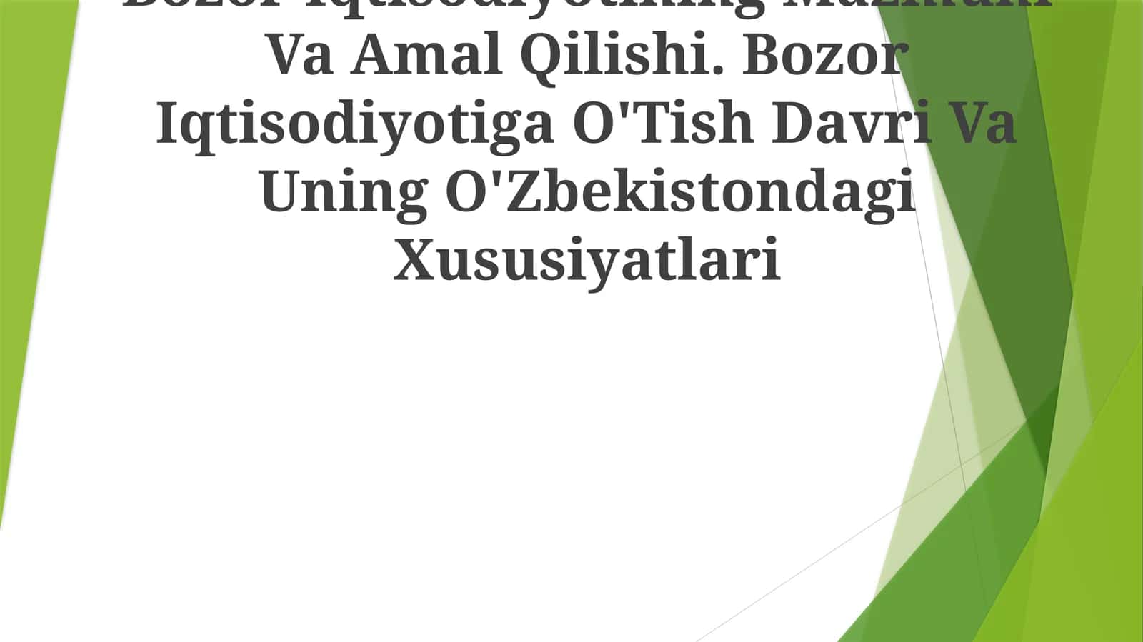 Bozor Iqtisodiyotining Mazmuni Va Amal Qilishi. Bozor Iqtisodiyotiga O'Tish Davri Va Uning O'Zbekistondagi Xususiyatlari