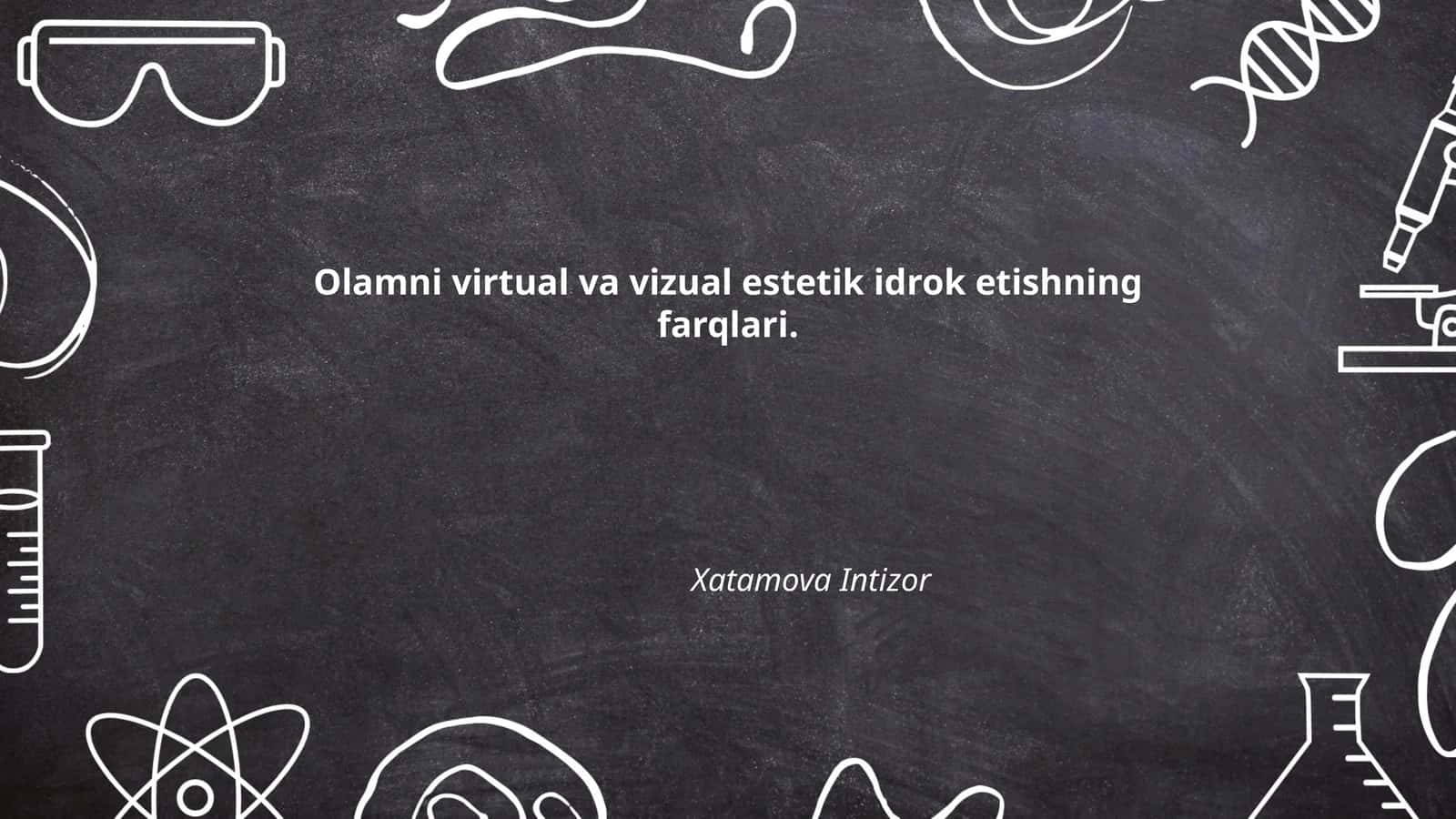 Olamni virtual va vizual estetik idrok etishning farqlari
