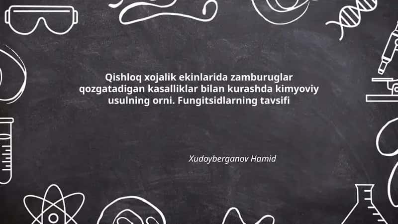 Qishloq xojalik ekinlarida zamburuglar qozgatadigan kasalliklar bilan kurashda kimyoviy usulning orni