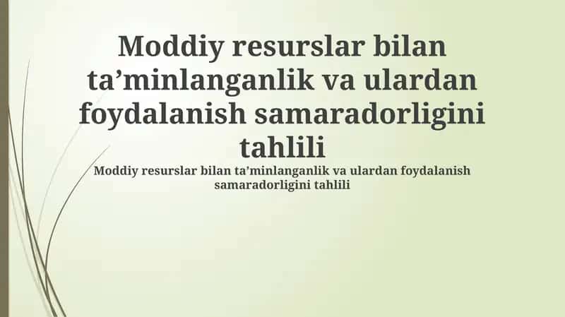 Material resurslar bilan taʼminlanganlik va ulardan foydalanish samaradorligini tahlili