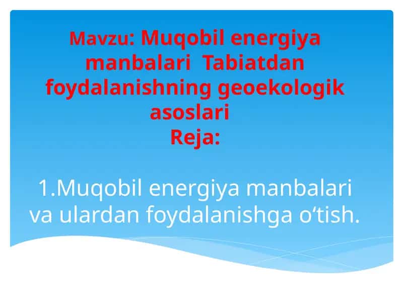 Muqobil Energiya Manbalari Tabiatdan Foydalanishning Geoekologik Asoslari