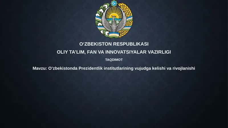 O'zbekistonda Prezidentlik Institutlarining Vujudga Kelishi va Rivojlanishi
