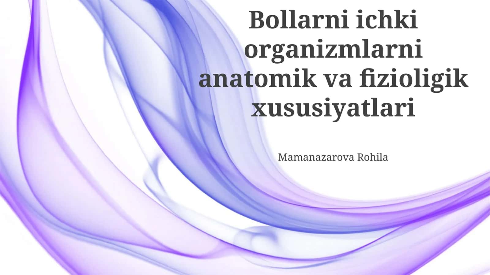 Bollarni ichki organizmlarni anatomik va fizioligik xususiyatlari