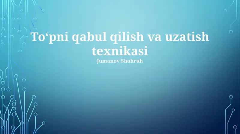 Toʻpni qabul qilish va uzatish texnikasi