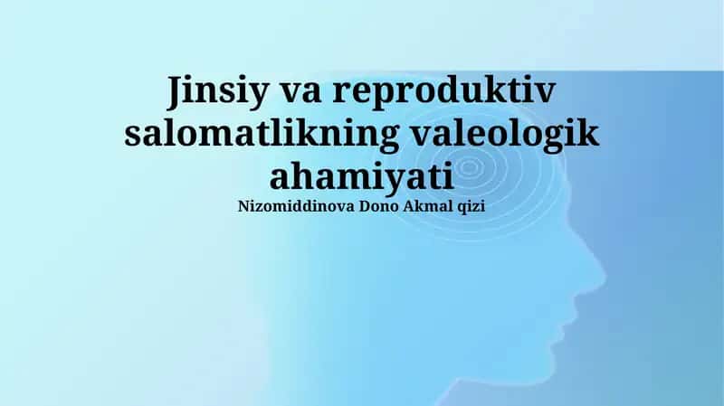 Jinsiy va reproduktiv salomatlikning valeologik ahamiyati