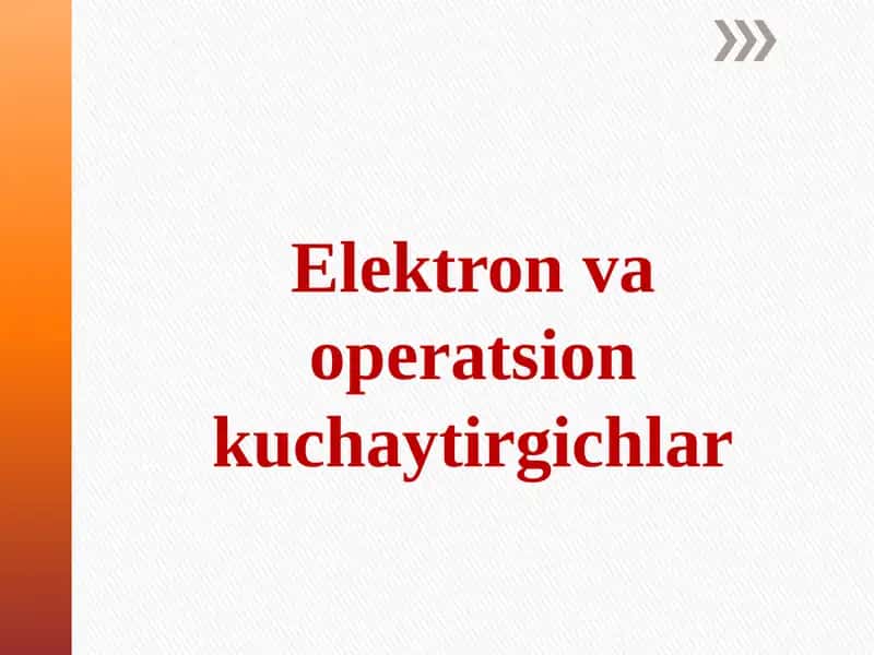 Elektron va operatsion kuchaytirgichlar