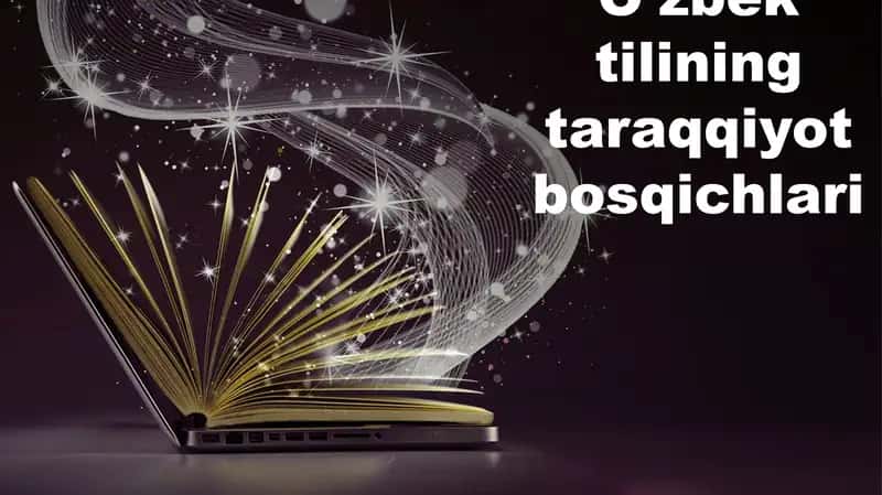 O'zbek tilining taraqqiyot bosqichlari