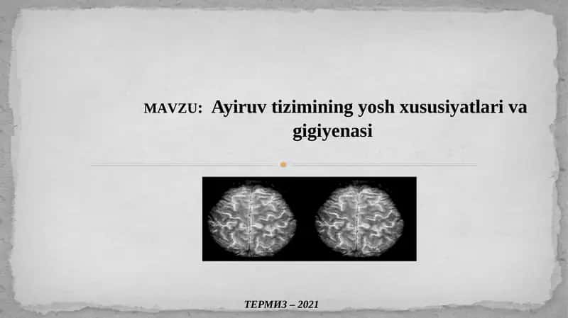 Ayiruv tizimining yosh xususiyatlari va gigiyenasi