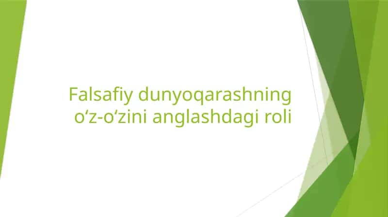 Falsafiy dunyoqarashning oʻz-oʻzini anglashdagi roli