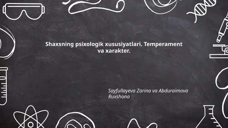 Shaxsning psixologik xususiyatlari. Temperament va xarakter