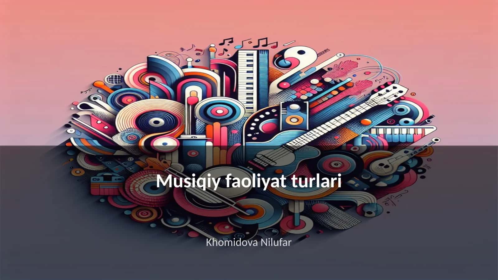 Musiqiy faoliyat turlari