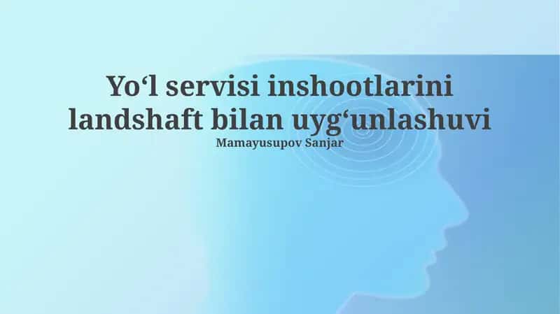 Yoʻl servisi inshootlarini landshaft bilan uygʻunlashuvi
