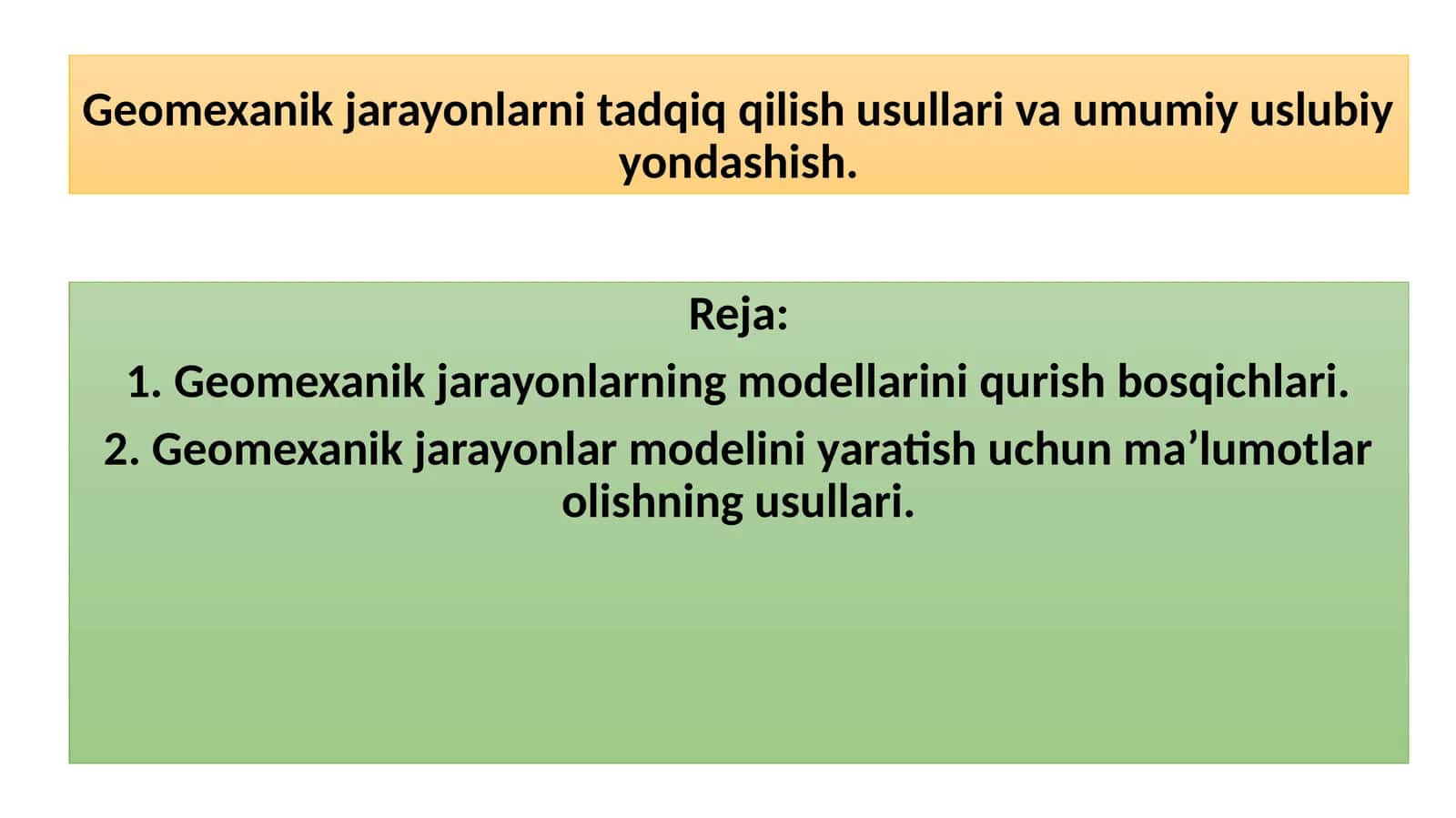 Geomexanik jarayonlarni tadqiq qilish usullari va umumiy uslubiy yondashish
