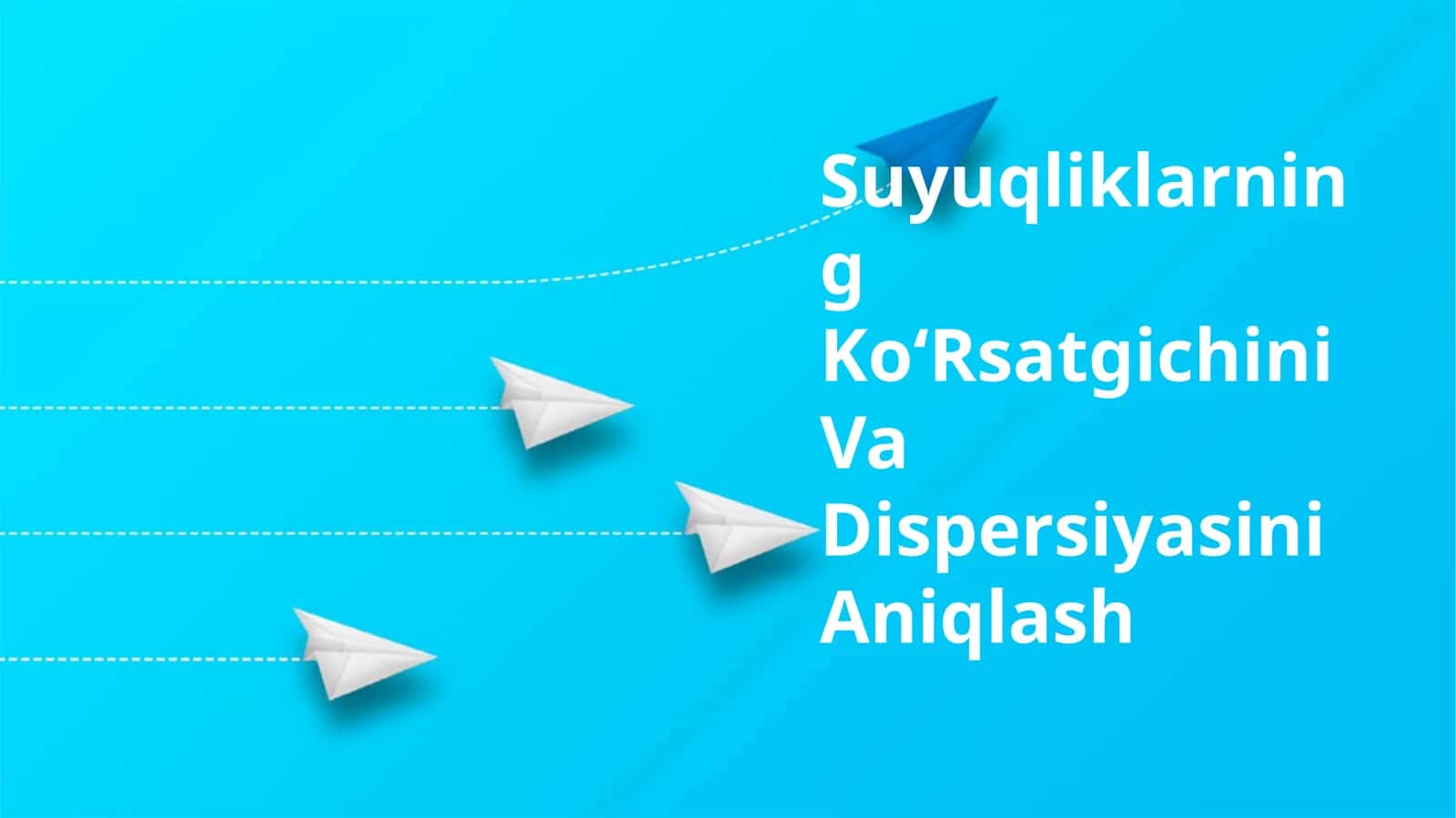 Suyuqliklarning Ko‘Rsatgichini Va Dispersiyasini Aniqlash