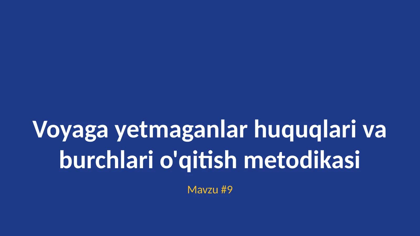 Voyaga yetmaganlar huquqlari va burchlari o'qitish metodikasi