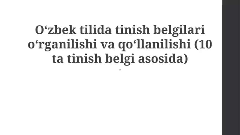 O‘zbek tilida tinish belgilari o‘rganilishi va qo‘llanilishi (10 ta tinish belgi asosida)