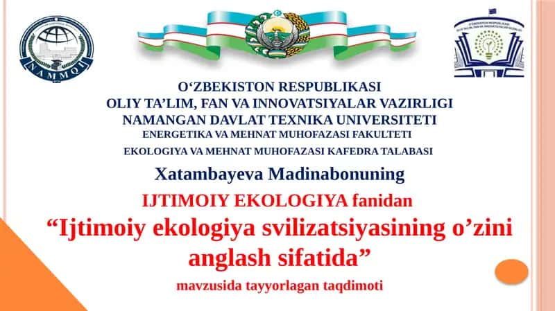 IJTIMOIY EKOLOGIYA fanidan“Ijtimoiy ekologiyasvilizatsiyasiningo’zini anglash sifatida”