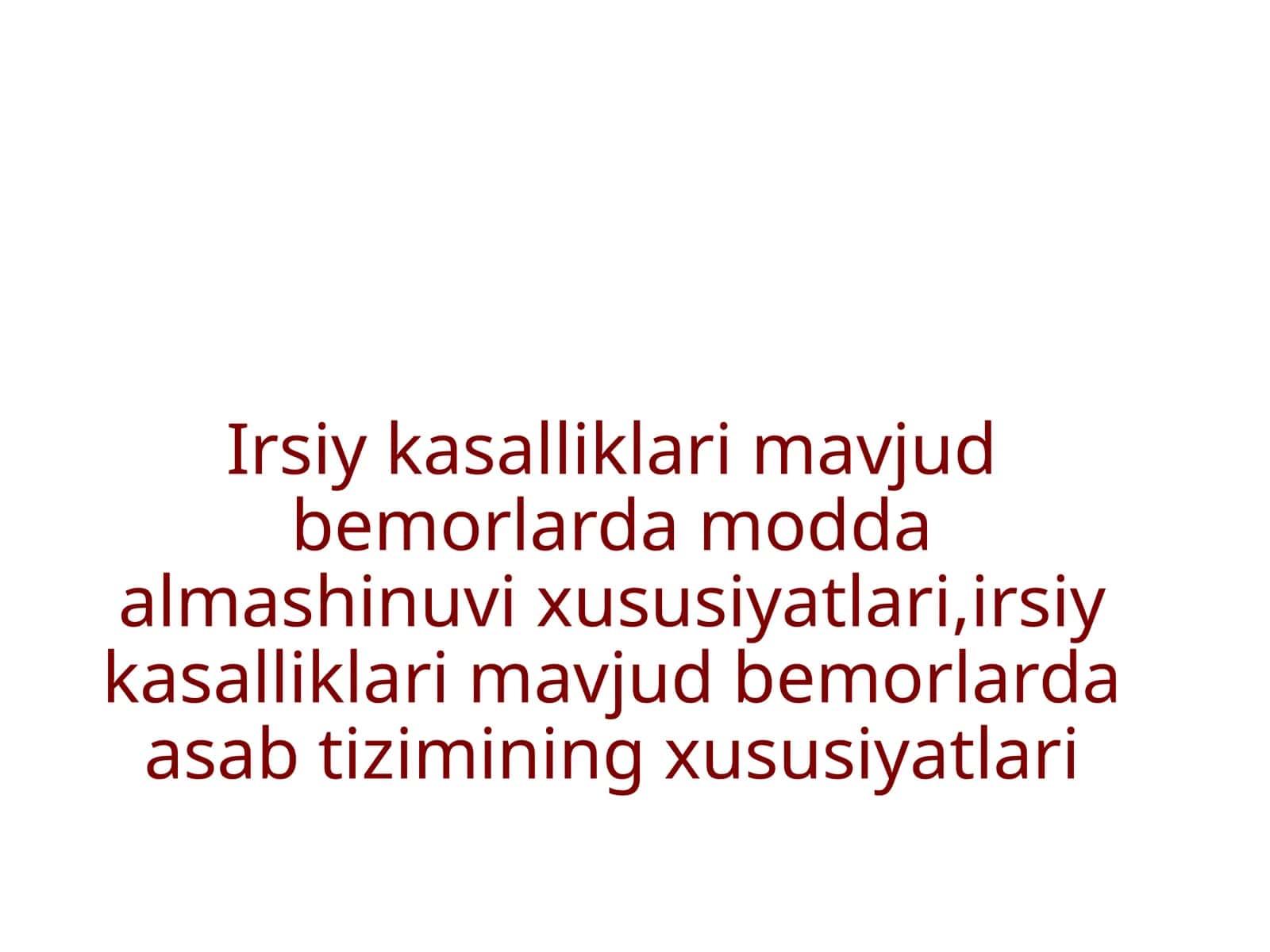 Irsiy kasalliklar mavjud bemorlarda modda almashinuv xususiyatlari, irsiy kasalliklar mavjud bemorlarda asab tizimining xususiyatlari