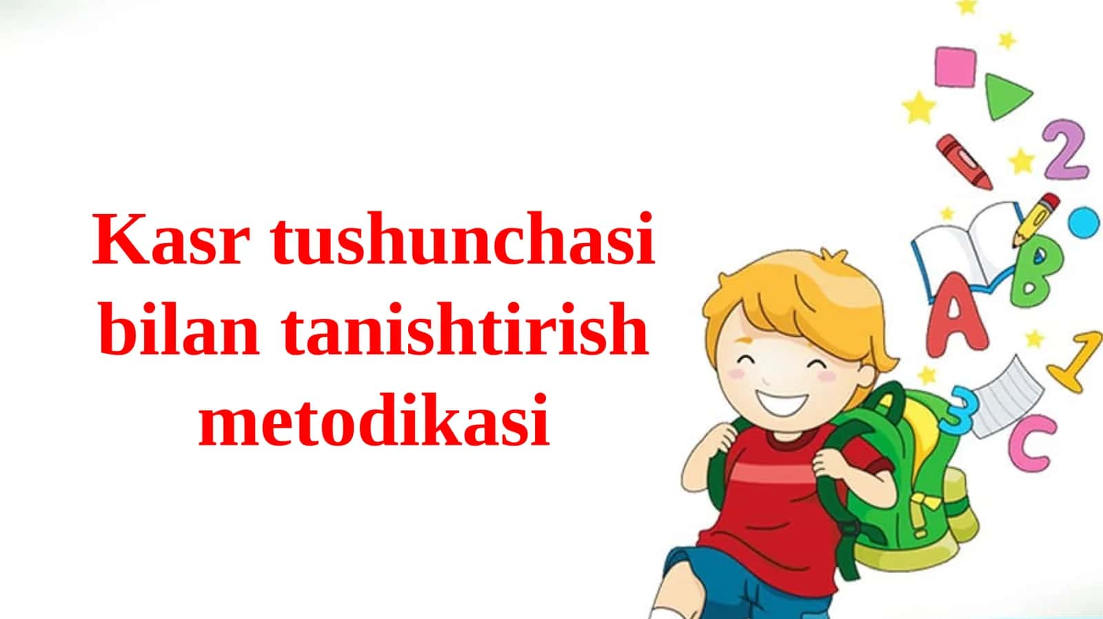 Kasrtushunchasibilantanishtirishmetodikasi